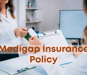 When Is The Best Time To Buy Medigap Insurance Policy?